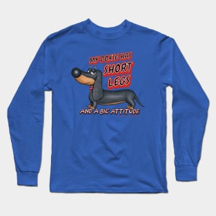 Cute Funny Dachshund Doxie Dog Attitude Long Sleeve T-Shirt